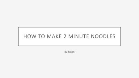 How to make 2 minute noodles