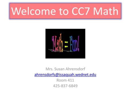 Welcome to CC7 Math Mrs. Susan Ahrensdorf