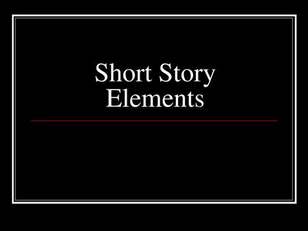 Short Story Elements.