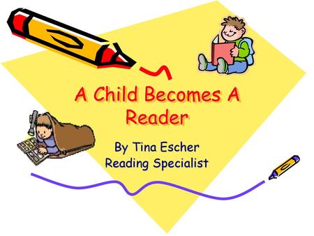 A Child Becomes A Reader