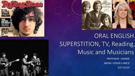 ORAL ENGLISH SUPERSTITION, TV, Reading, Music and Musicians