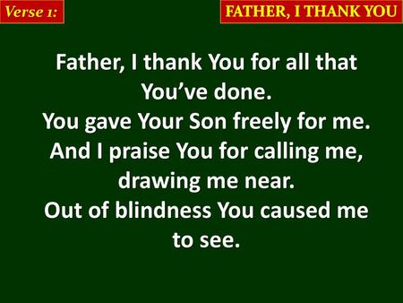 Father, I thank You for all that You’ve done.