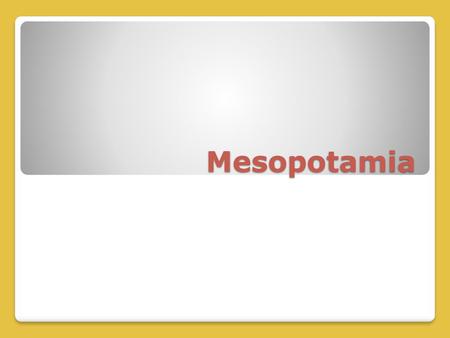 Mesopotamia.