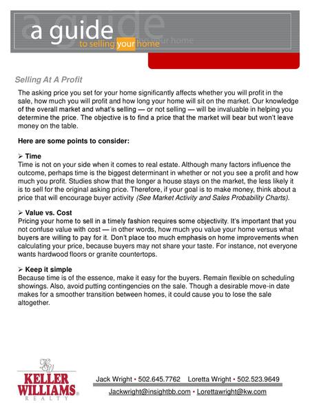 Selling At A Profit The asking price you set for your home significantly affects whether you will profit in the sale, how much you will profit and how.