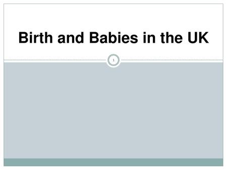 Birth and Babies in the UK