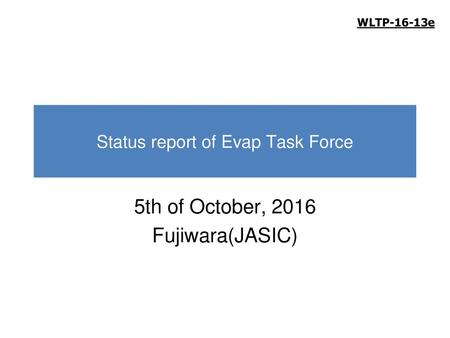 Status report of Evap Task Force