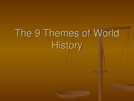 The 9 Themes of World History