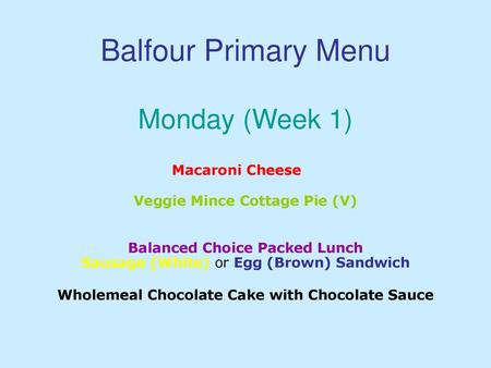 Balfour Primary Menu Monday (Week 1) Macaroni Cheese