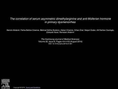 The correlation of serum asymmetric dimethylarginine and anti-Müllerian hormone in primary dysmenorrhea  Nermin Akdemir, Fatma Behice Cinemre, Mehmet.