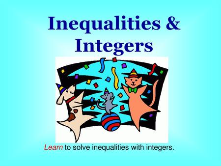 Inequalities & Integers