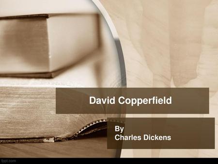 David Copperfield By Charles Dickens.