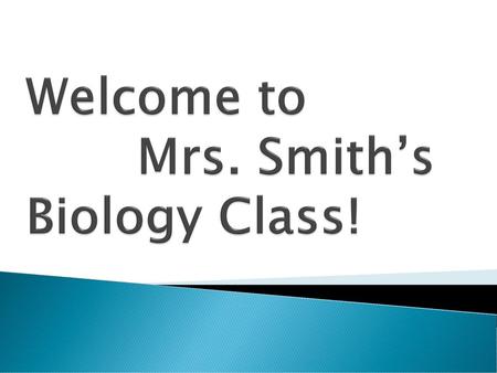 Welcome to Mrs. Smith’s Biology Class!