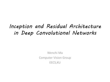 Inception and Residual Architecture in Deep Convolutional Networks