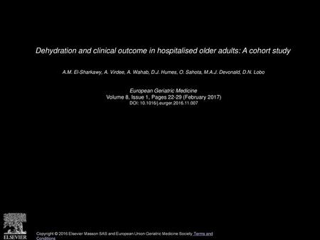 Dehydration and clinical outcome in hospitalised older adults: A cohort study  A.M. El-Sharkawy, A. Virdee, A. Wahab, D.J. Humes, O. Sahota, M.A.J. Devonald,