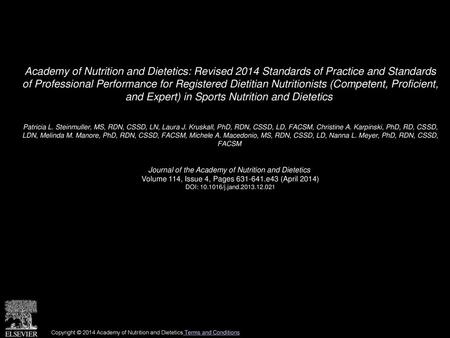 Academy of Nutrition and Dietetics: Revised 2014 Standards of Practice and Standards of Professional Performance for Registered Dietitian Nutritionists.