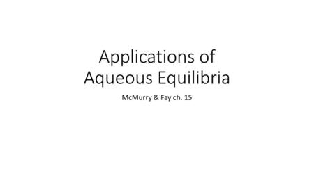 Applications of Aqueous Equilibria