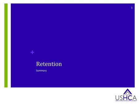 Retention Summary.