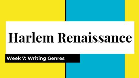 Harlem Renaissance Week 7: Writing Genres.