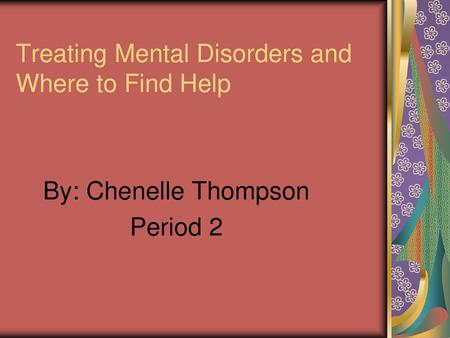 Treating Mental Disorders and Where to Find Help