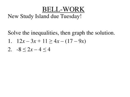 BELL-WORK New Study Island due Tuesday!