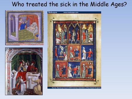 Who treated the sick in the Middle Ages?