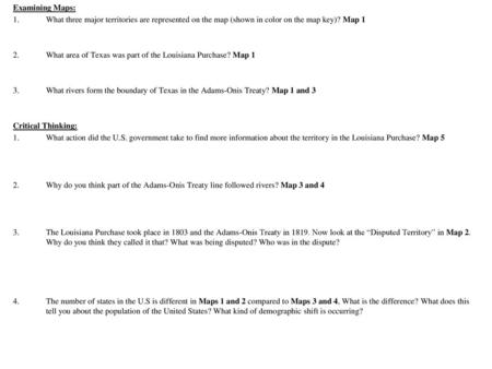 Examining Maps: What three major territories are represented on the map (shown in color on the map key)? Map 1 What area of Texas was part of the Louisiana.