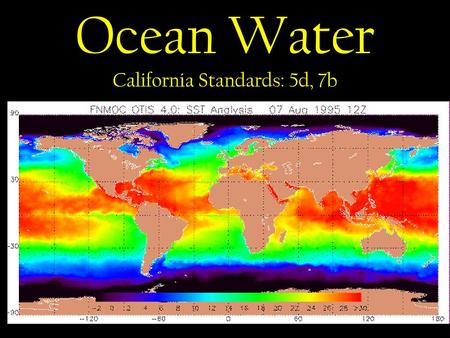 Ocean Water California Standards: 5d, 7b