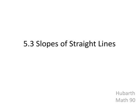 5.3 Slopes of Straight Lines