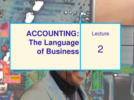 ACCOUNTING: The Language of Business