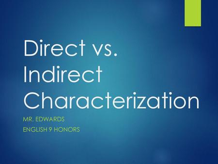 Direct vs. Indirect Characterization