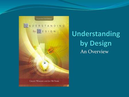 Understanding by Design