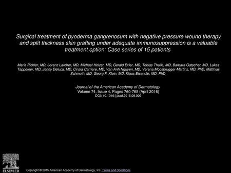 Surgical treatment of pyoderma gangrenosum with negative pressure wound therapy and split thickness skin grafting under adequate immunosuppression is.