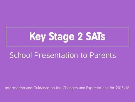 Information and Guidance on the Changes and Expectations for 2015/16