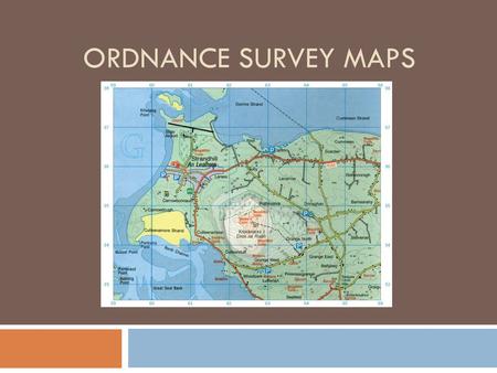 Ordnance survey Maps.