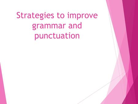 Strategies to improve grammar and punctuation