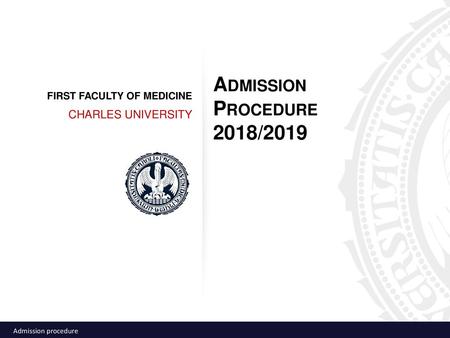 Admission Procedure 2018/2019 CHARLES UNIVERSITY