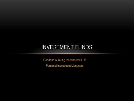 Goodrich & Young Investments LLP Personal Investment Managers