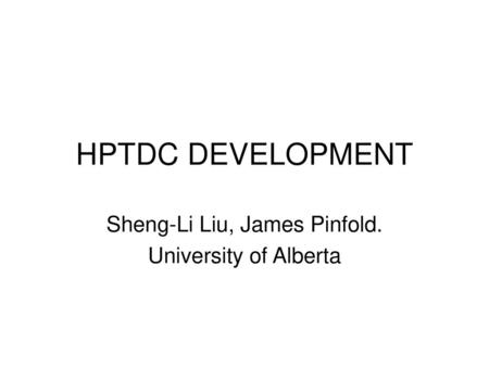 Sheng-Li Liu, James Pinfold. University of Alberta