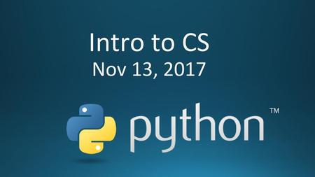 Intro to CS Nov 13, 2017.