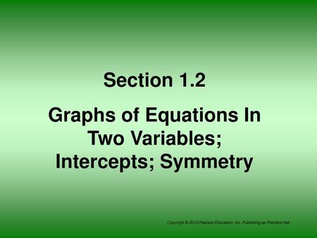 Graphs of Equations In Two Variables; Intercepts; Symmetry