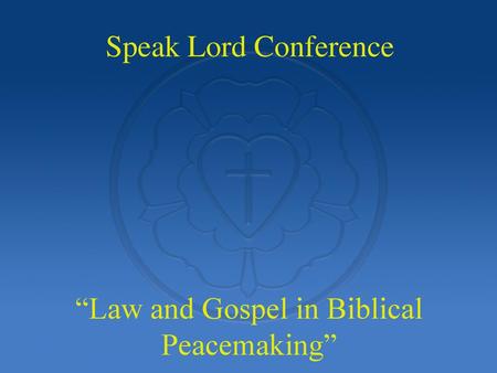 “Law and Gospel in Biblical Peacemaking”