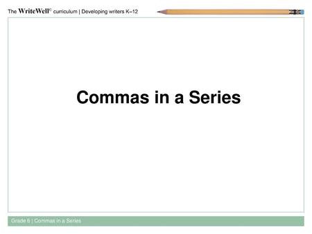 Commas in a Series Grade 6 | Commas in a Series.