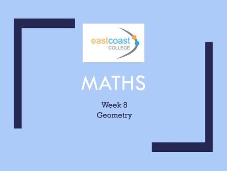 MATHS Week 8 Geometry.