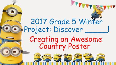 2017 Grade 5 Winter Project: Discover _____!