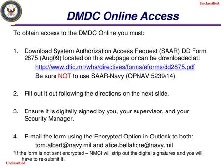 DMDC Online Access To obtain access to the DMDC Online you must: