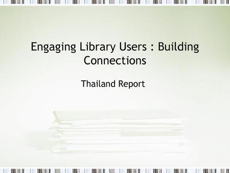 Engaging Library Users : Building Connections