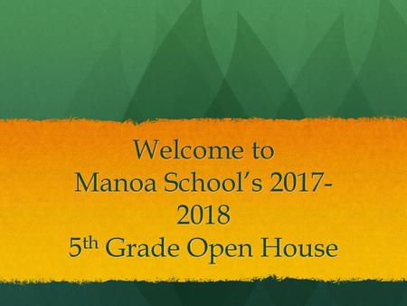 Welcome to Manoa School’s th Grade Open House