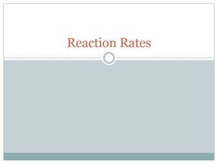 Reaction Rates.