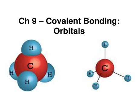 Ch 9 – Covalent Bonding: Orbitals