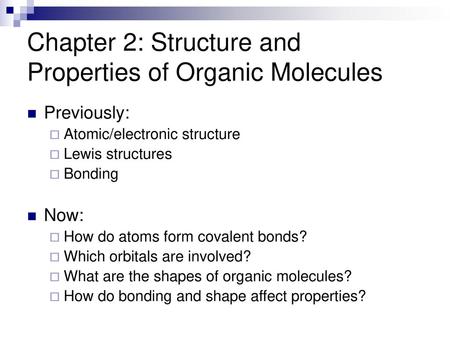 Chapter 2: Structure and Properties of Organic Molecules